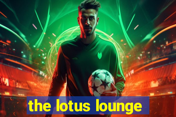 the lotus lounge